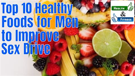 Foods that boost sex drive in men